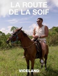 La Route de la soif Saison 2 en streaming