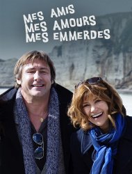 Mes amis, mes amours, mes emmerdes Saison 1 en streaming