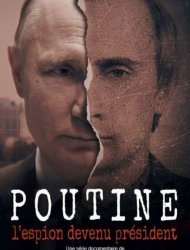 Poutine, l’espion devenu Président