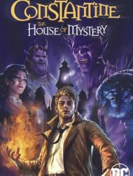 Constantine: The House of Mystery